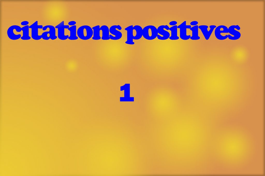 Citations Positives Et Motivantes 1 | Le Petit Coach